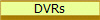DVRs